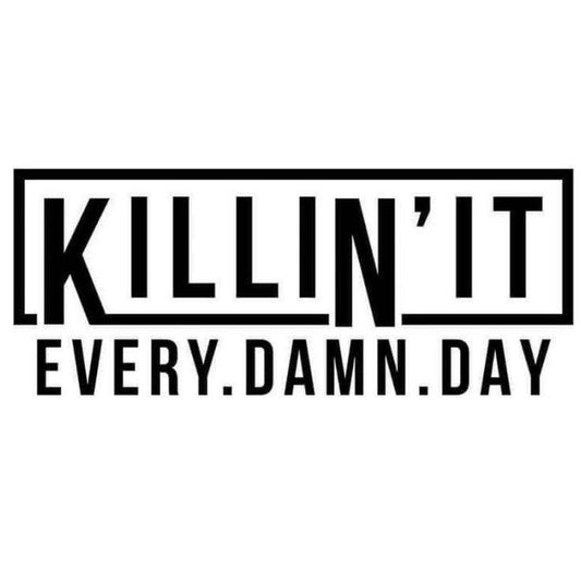KILLIN IT